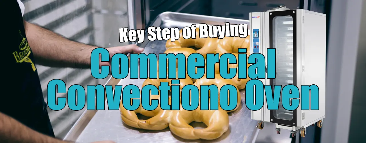 key step of buying commercial convection oven